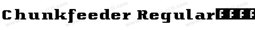 Chunkfeeder Regular字体转换